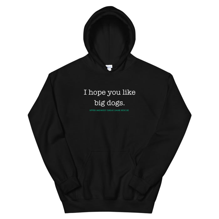 I Hope You Like Big Dogs — Hoodie Pullover