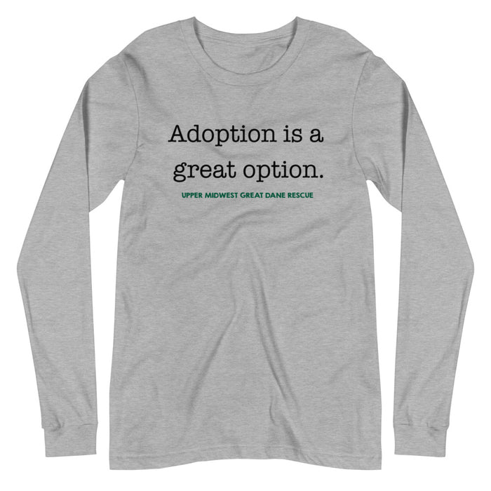 Adoption is a Great Option — UMGDR Long Sleeve Tee