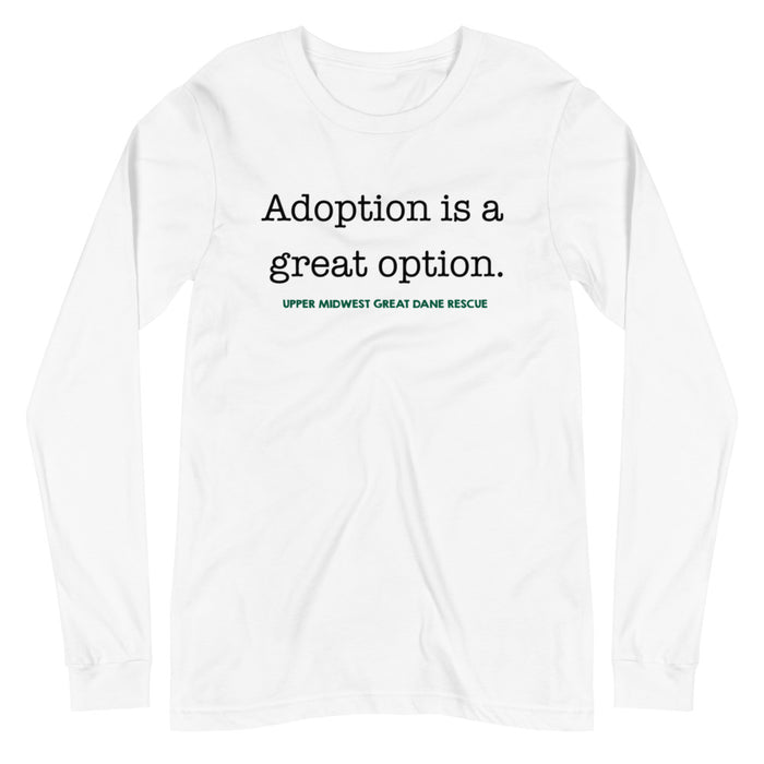 Adoption is a Great Option — UMGDR Long Sleeve Tee