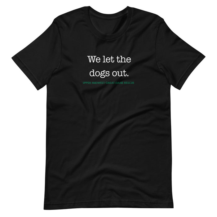We Let the Dogs Out — UMGDR Volunteer T-Shirt