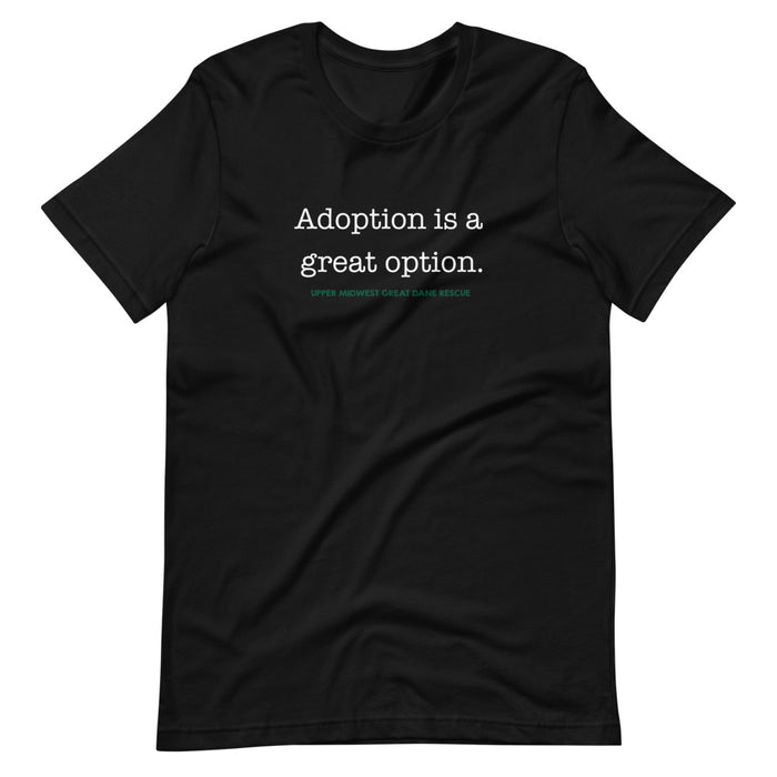 Adoption is a Great Option — UMGDR Volunteer T-Shirt