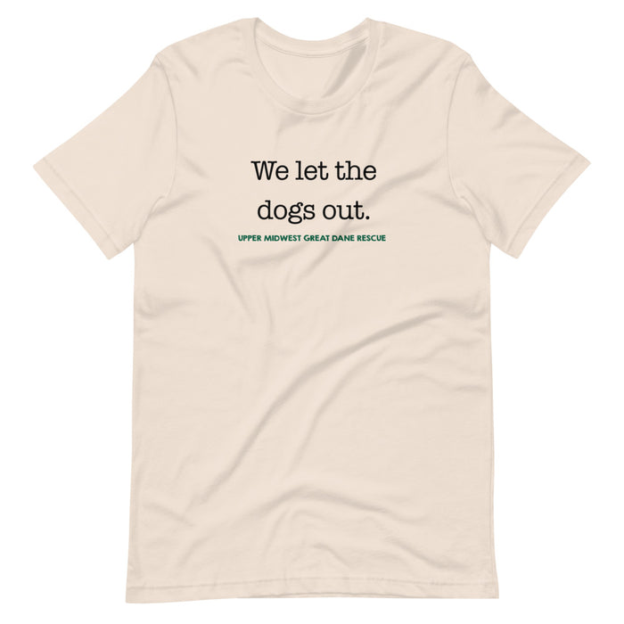 We Let the Dogs Out — UMGDR Volunteer T-Shirt